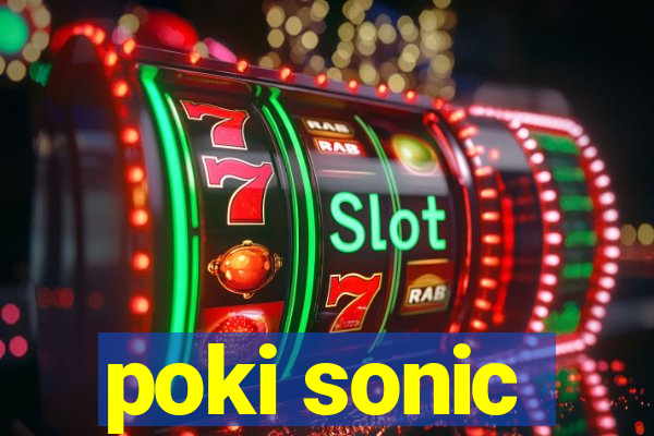 poki sonic